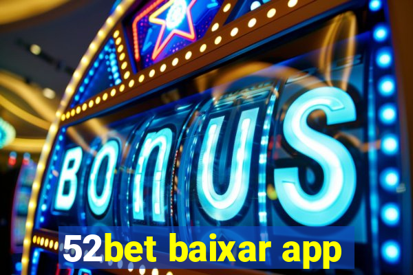 52bet baixar app